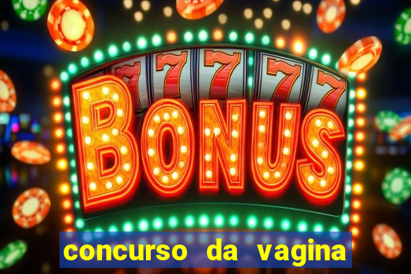 concurso da vagina mais bonita do brasil